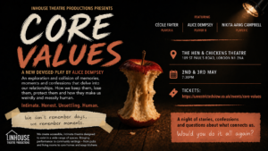 Poster: Core Values - Hen & Chicken Theatre