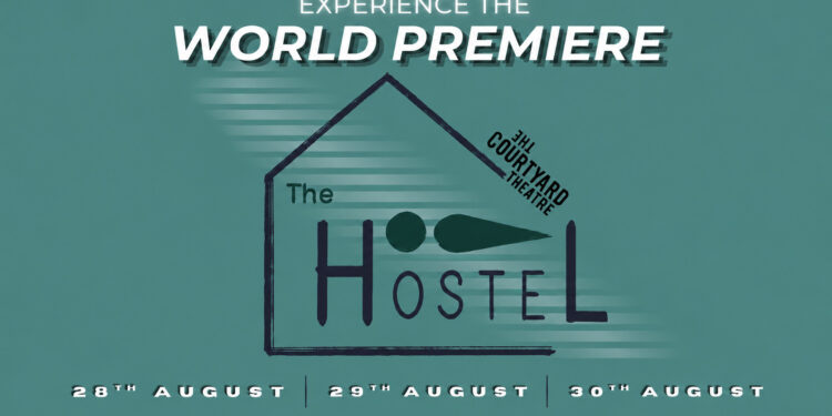 Teal poster for The Hostel at The Courtyard Theatre, showing the title inside a simple house outline with “World Premiere” above.