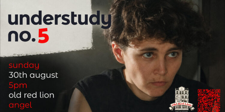 Understudy No. 5 promotional poster featuring Hadrian Conyngham at the Old Red Lion Theatre