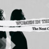 Poster for Women in the Now: The Next Chapter, showing two women in profile partially obscured by torn-paper title strips.