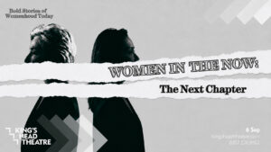 Poster for Women in the Now: The Next Chapter, showing two women in profile partially obscured by torn-paper title strips.