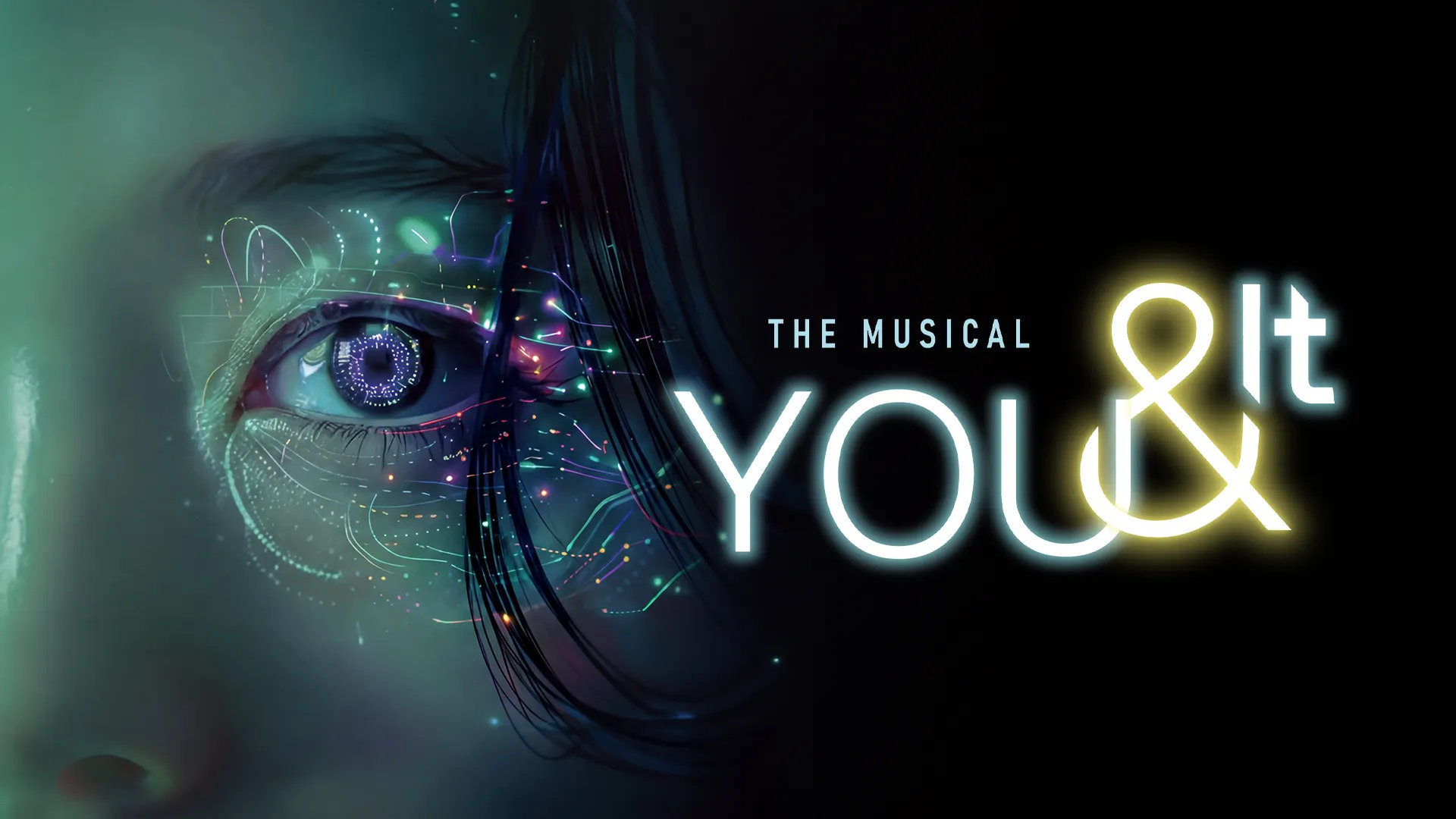 Poster for the musical You & It, featuring a human eye overlaid with glowing digital circuitry